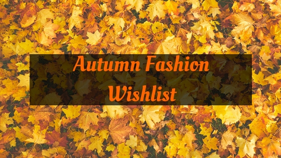 autumn fashion wishlist