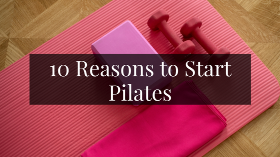 10 Reasons to Start Pilates